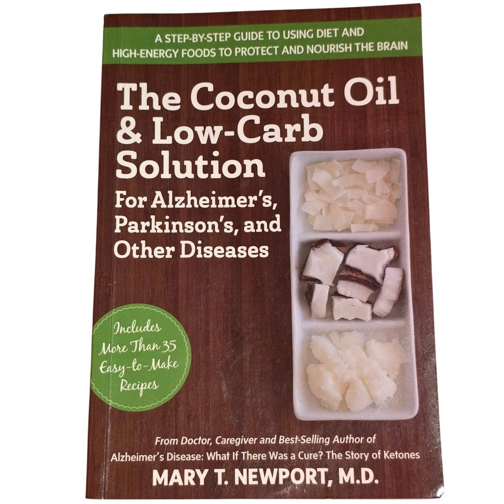 The Coconut Oil & Low Carb Solution Alzheimer's Parkinson's Diseases Book